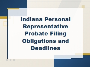Indiana Personal Representative Filing Deadlines